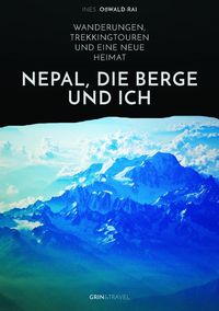 Bild vom Artikel Nepal, die Berge und ich. Wanderungen, Trekkingtouren und eine neue Heimat vom Autor Ines Osswald-Rai