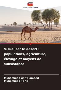 Produktbild: Visualiser le d&eacute;sert : populations, agriculture, &eacute;levage et moyens de subsistance