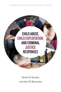 Produktbild: Child Abuse, Child Exploitation, and Criminal Justice Responses