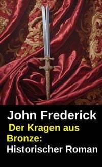 Produktbild: Der Kragen aus Bronze: Historischer Roman