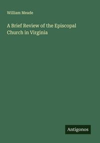 Produktbild: A Brief Review of the Episcopal Church in Virginia