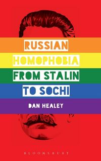 Produktbild: Healey, D: Russian Homophobia from Stalin to Sochi
