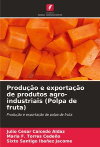 Produktbild: Produ&ccedil;&atilde;o e exporta&ccedil;&atilde;o de produtos agro-industriais (Polpa de fruta)