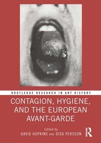 Produktbild: Contagion, Hygiene, and the European Avant-Garde