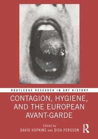 Produktbild: Contagion, Hygiene, and the European Avant-Garde