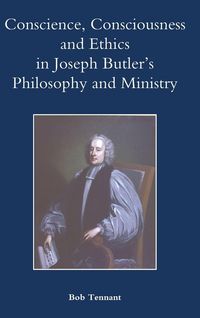 Produktbild: Conscience, Consciousness and Ethics in Joseph Butler's Philosophy and Ministry