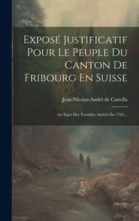Produktbild: Expos&eacute; Justificatif Pour Le Peuple Du Canton De Fribourg En Suisse