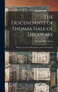 Produktbild: The Descendants of Thomas Hale of Delaware