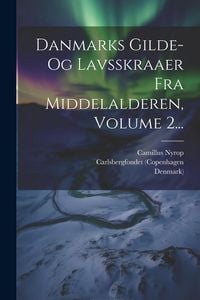 Produktbild: Danmarks Gilde- Og Lavsskraaer Fra Middelalderen, Volume 2...