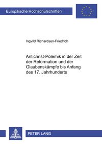 Produktbild: Antichrist-Polemik in der Zeit der Reformation und der Glaubenskämpfe bis Anfang des 17. Jahrhunderts