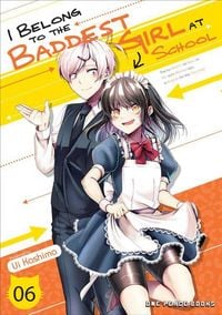 Produktbild: I Belong to the Baddest Girl at School Volume 06