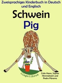 Produktbild: Zweisprachiges Kinderbuch in Deutsch und Englisch - Schwein - Pig (Die Serie zum Englisch lernen)