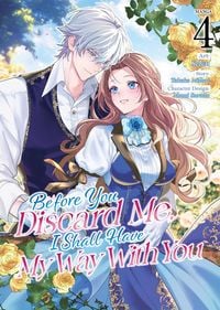 Produktbild: Before You Discard Me, I Shall Have My Way With You (Manga) Vol. 4