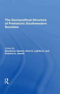 Produktbild: The Sociopolitical Structure Of Prehistoric Southwestern Societies
