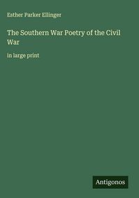 Produktbild: The Southern War Poetry of the Civil War