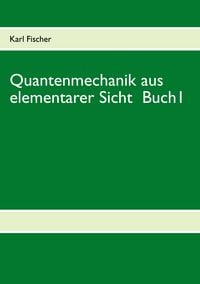 Produktbild: Quantenmechanik aus elementarer Sicht Buch 1