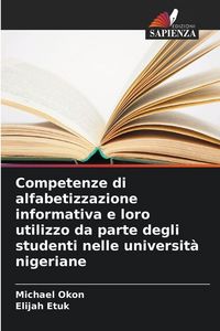 Produktbild: Competenze di alfabetizzazione informativa e loro utilizzo da parte degli studenti nelle universit&agrave; nigeriane