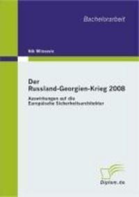 Produktbild: Der Russland-Georgien-Krieg 2008: Auswirkungen auf die Europ&auml;ische Sicherheitsarchitektur