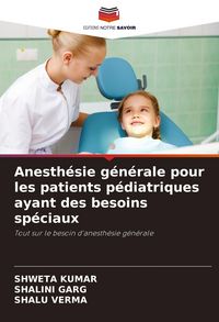 Produktbild: Anesth&eacute;sie g&eacute;n&eacute;rale pour les patients p&eacute;diatriques ayant des besoins sp&eacute;ciaux