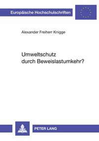 Produktbild: Umweltschutz durch Beweislastumkehr?