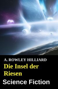 Produktbild: Die Insel der Riesen: Science Fiction