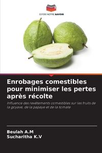 Produktbild: Enrobages comestibles pour minimiser les pertes apr&egrave;s r&eacute;colte
