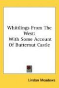 Produktbild: Whittlings from the West: With Some Account of Butternut Castle