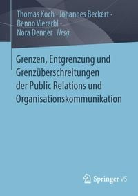 Produktbild: Grenzen, Entgrenzung und Grenz&uuml;berschreitungen der Public Relations und Organisationskommunikation