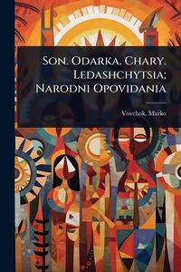 Produktbild: Son. Odarka. Chary. Ledashchytsia; Narodni Opovidania