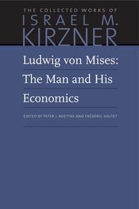 Produktbild: Ludwig Von Mises: The Man and His Economics