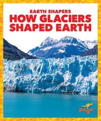 Produktbild: How Glaciers Shaped Earth