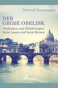 Produktbild: Der große Obelisk - Gedanken und Erfahrungen beim Lesen und beim Reisen