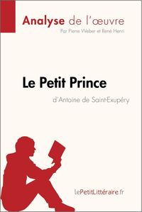 Produktbild: Le Petit Prince d'Antoine de Saint-Exup&eacute;ry (Analyse de l'oeuvre)