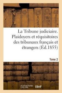 Produktbild: La Tribune judiciaire. Tome 2