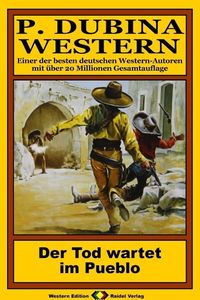 Produktbild: P. Dubina Western 72: Der Tod wartet im Pueblo