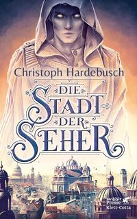 Bild vom Artikel Die Stadt der Seher vom Autor Christoph Hardebusch