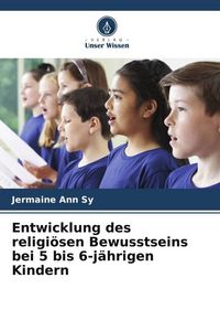 Produktbild: Entwicklung des religi&ouml;sen Bewusstseins bei 5 bis 6-j&auml;hrigen Kindern