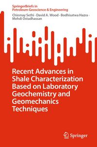 Produktbild: Recent Advances in Shale Characterization Based on Laboratory Geochemistry and Geomechanics Techniques