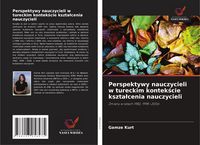 Produktbild: Perspektywy nauczycieli w tureckim kontek&iquest;cie kszta&iquest;cenia nauczycieli