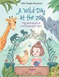 Bild vom Artikel A Wild Day at the Zoo / Tegg'anernarqellria Erneq Ungungssirvigmi - Yup'ik (Yugtun) Edition: Children's Picture Book vom Autor Victor Dias de Oliveira Santos