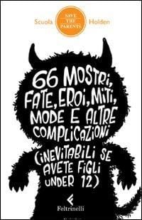 Produktbild: 66 mostri, fate, eroi, miti, mode e altre complicazioni (inevitabili se avete figli under 12)