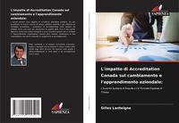 Produktbild: L'impatto di Accreditation Canada sul cambiamento e l'apprendimento aziendale: