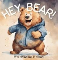 Produktbild: Hey Bear! Can You Come Over To My House?