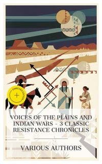 Produktbild: Voices of the Plains and Indian Wars - 3 Classic Resistance Chronicles
