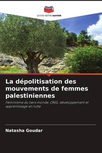 Produktbild: La d&eacute;politisation des mouvements de femmes palestiniennes