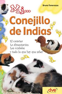 Produktbild: Mi... conejillo de indias: El car&aacute;cter, la alimentaci&oacute;n, los cuidados y todo lo que hay que saber