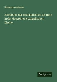 Produktbild: Handbuch der musikalischen Liturgik in der deutschen evangelischen Kirche