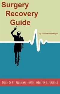 Produktbild: Surgery Recovery Guide Based On My Abdominal Aortic Aneurysm Experience