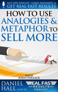 Produktbild: How to Use Analogies and Metaphor to Sell More (Real Fast Results, #94)