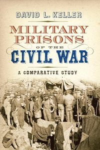 Produktbild: Military Prisons of the Civil War: A Comparative Study